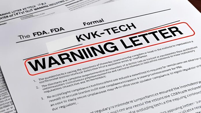 KVK-tech Warning Letter by FDA KVK-tech Warning Letter