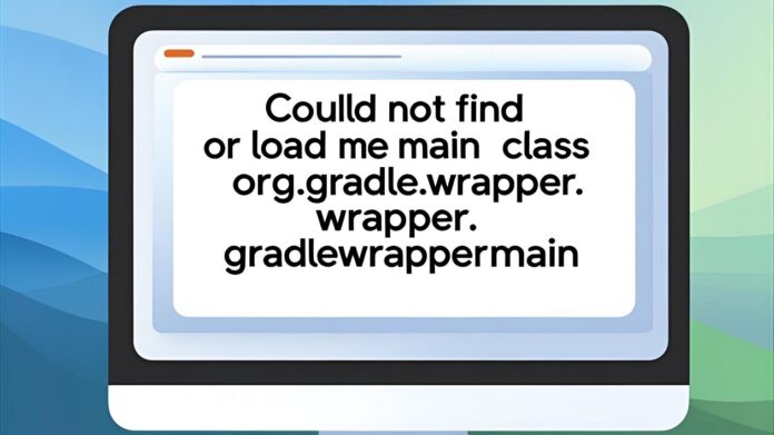 org.gradle.wrapper.gradlewrappermain error: could not find or load main class org.gradle.wrapper.gradlewrappermain
