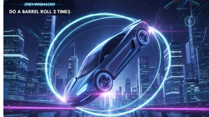 Drivingmadio Do a Barrel Roll 2 Times Drivingmadio Do a Barrel Roll 2 Times