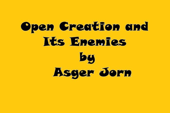 Open Creation and Its Enemies Asger Jorn
